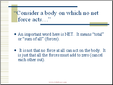 Consider a body on which no net force acts