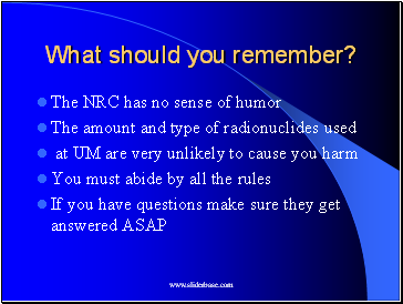 What should you remember?
