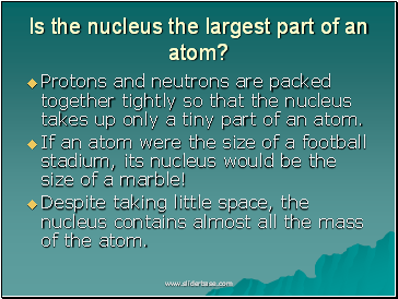 Is the nucleus the largest part of an atom?