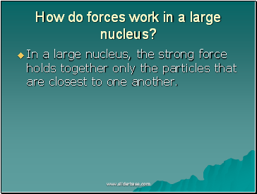 How do forces work in a large nucleus?