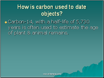 How is carbon used to date objects?