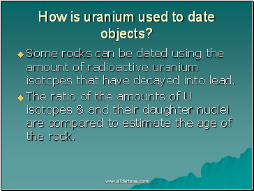 How is uranium used to date objects?