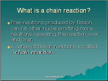 What is a chain reaction?