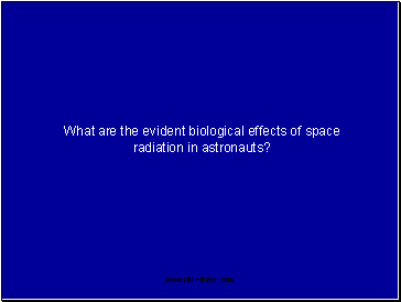 What are the evident biological effects of space radiation in astronauts?