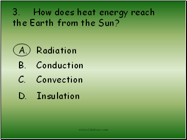 3. How does heat energy reach the Earth from the Sun?