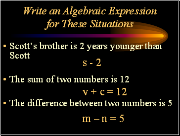 Write an Algebraic Expression for These Situations