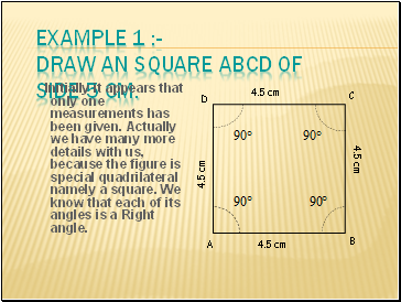 Example 1 :- Draw an square ABCD of side 5 cm.