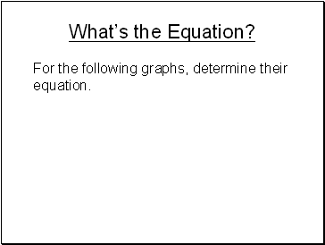 Whats the Equation?