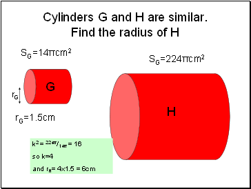 Cylinders G and H are similar. Find the radius of H
