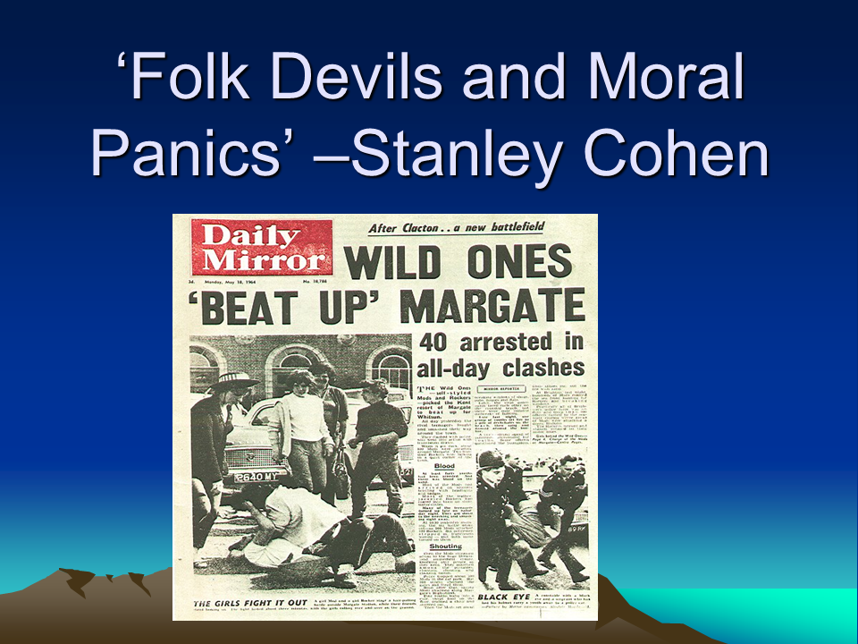 Folk Devils and Moral Panics
