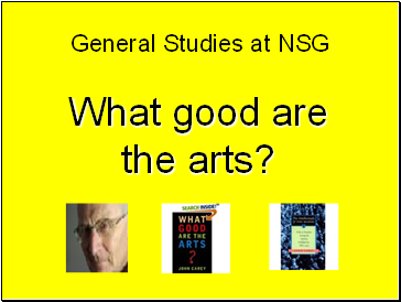 General Studies. What good are the arts