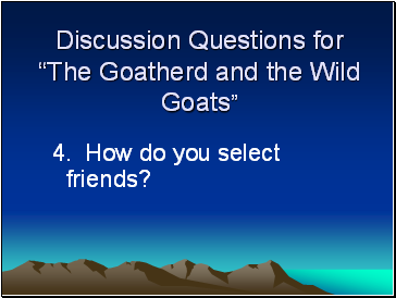 Discussion Questions for The Goatherd and the Wild Goats