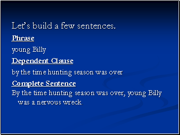 Lets build a few sentences.