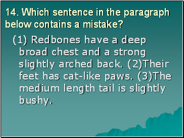 14. Which sentence in the paragraph below contains a mistake?