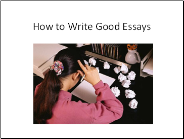 How to Write Good Essays