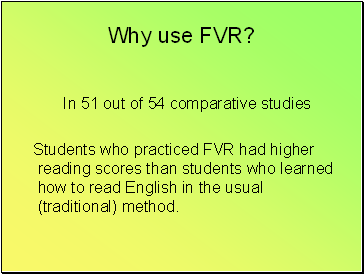 Why use FVR?