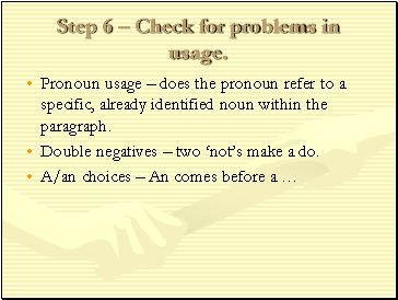 Step 6  Check for problems in usage.