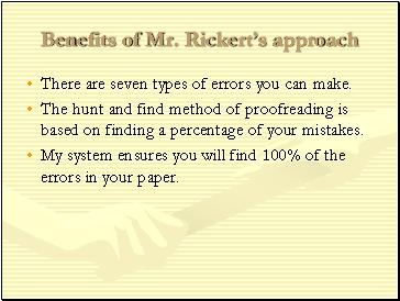 Benefits of Mr. Rickerts approach