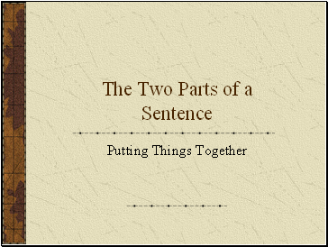 The Two Parts of a Sentence
