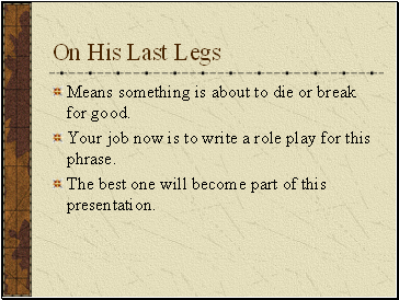On His Last Legs