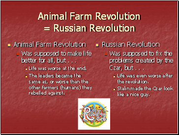 Animal Farm Revolution = Russian Revolution