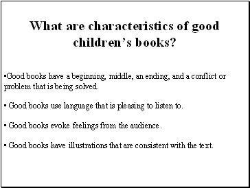 What are characteristics of good childrens books?