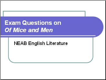 Exam Questions on Of Mice and Men