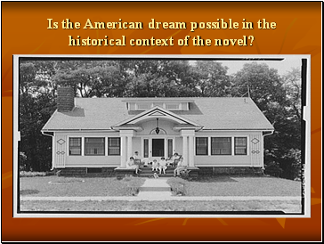 Is the American dream possible in the historical context of the novel?