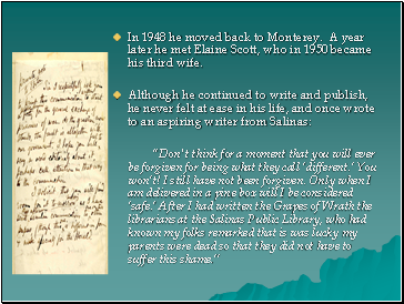 In 1948 he moved back to Monterey. A year later he met Elaine Scott, who in 1950 became his third wife.