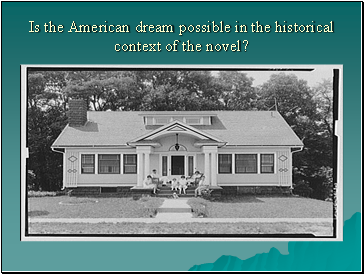 Is the American dream possible in the historical context of the novel?