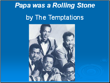 Papa was a Rolling Stone