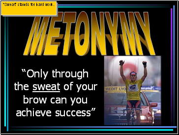 Only through the sweat of your brow can you achieve success