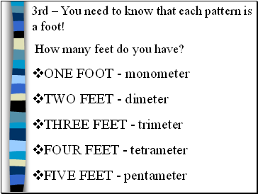 3rd  You need to know that each pattern is a foot!