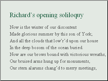 Richards opening soliloquy