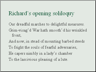 Richards opening soliloquy