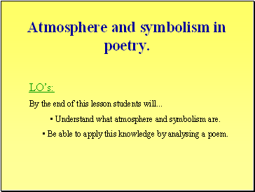 Atmosphere and symbolism in poetry.