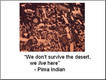We dont survive the desert,