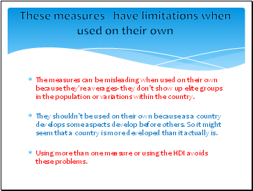 These measures have limitations when used on their own