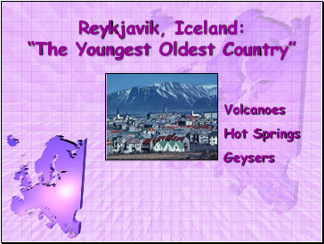 Reykjavik, Iceland: The Youngest Oldest Country