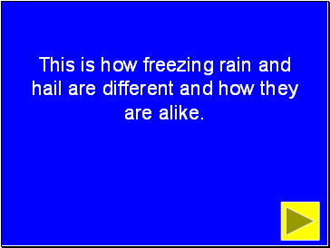This is how freezing rain and hail are different and how they are alike.