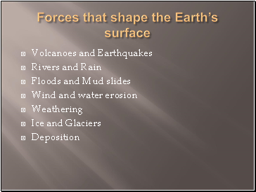 Forces that shape the Earths surface