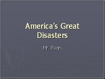 Americas Great Disasters