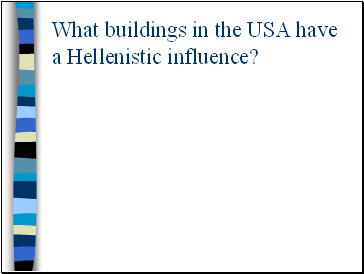 What buildings in the USA have a Hellenistic influence?