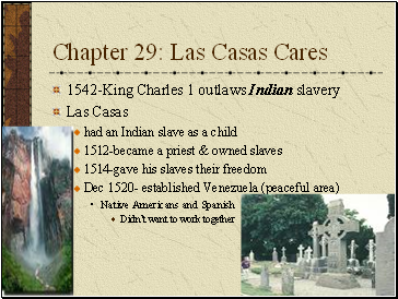 Chapter 29: Las Casas Cares
