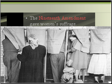 The Nineteenth Amendment gave womens suffrage.