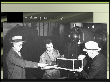 Workplace safety.