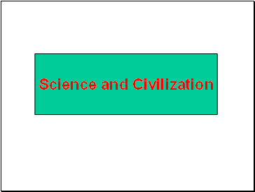 Science and Civilization