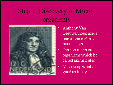 Step 1: Discovery of Micro-organisms