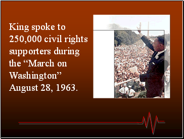King spoke to 250,000 civil rights supporters during the March on Washington August 28, 1963.
