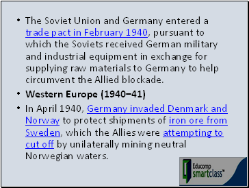 The Soviet Union and Germany entered a trade pact in February 1940, pursuant to which the Soviets received German military and industrial equipment in exchange for supplying raw materials to Germany to help circumvent the Allied blockade.